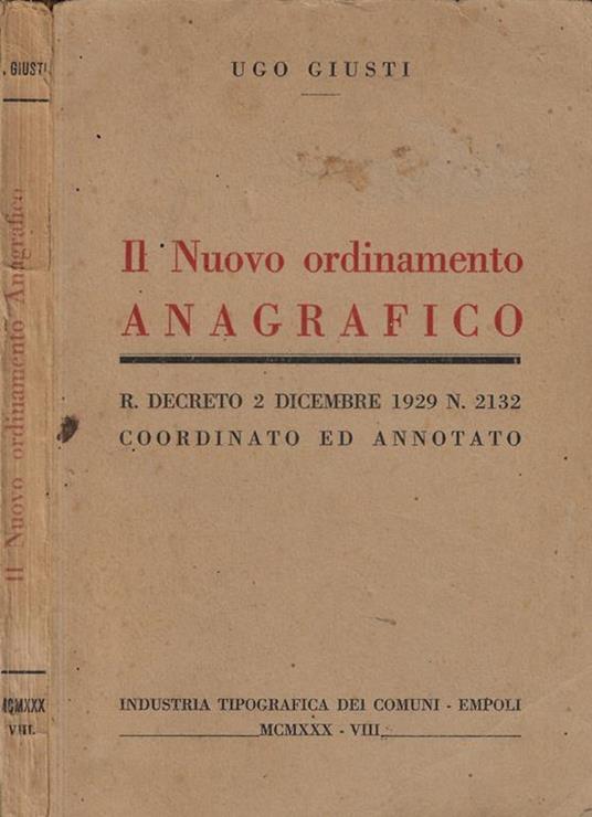Il nuovo ordinamento anagrafico. R. Decreto 2 dicembre 1929 n. 2132 coordinato ed annotato - copertina