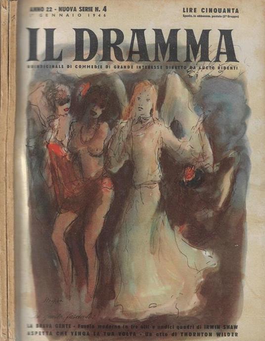 Il dramma anno 22° N. 4, 5, 10. Quindicinale di commedie di grande interesse diretto da Lucio Ridenti - copertina