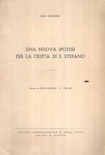 Una nuova Ipotesi per la Cripta di S. Stefano. Estratto da 