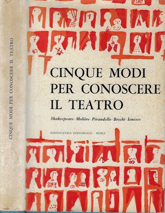 Cinque modi per conoscere il teatro. Shakespeare, Molière, Pirandello, Brecht, Ionesco - copertina