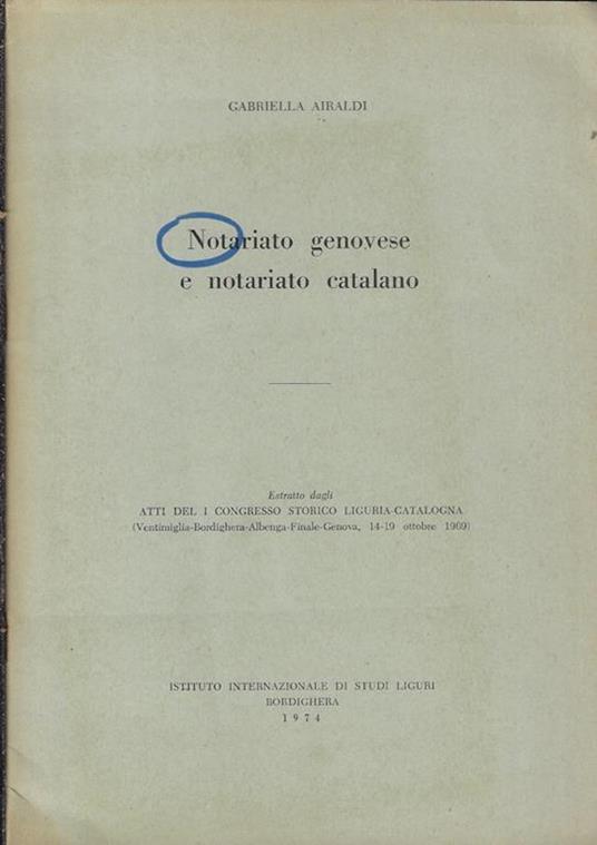 Notariato genovese e notariato catalano. Estratto dagli atti del I Congresso storica Liguria-Catalogna - copertina