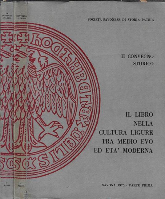 Il libro nella cultura ligure tra medio evo ed età moderna Parte I, II. II convegno storico savonese - copertina