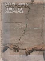 La bottega dell'orefice. (Meditazioni sul sacramento del matrimonio che di tanto in tanto si trasformano in dramma)