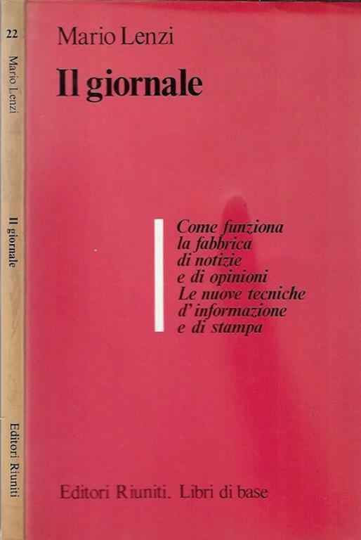 Il giornale. Come funziona la fabbrica di notizie e di opinioni. Le nuove tecniche d'informazione e di stampa - copertina