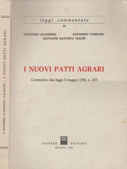 I nuovi patti agrari. Commento alla Legge 3 Maggio 1982, N. 203 - copertina