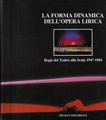 La forma dinamica dell'opera lirica. Regie del Teatro alla Scala 1947-1984
