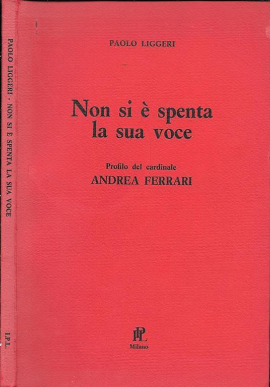 Non si è spenta la sua voce. Profilo del Cardinale Andrea Ferrari - copertina