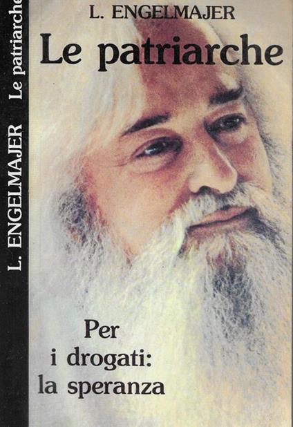 Le patriarche. Per i drogati: la speranza - copertina
