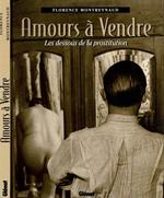 Amours à Vendre. Les dessous de la prostitution