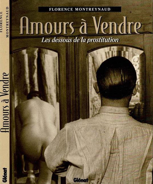 Amours à Vendre. Les dessous de la prostitution - copertina