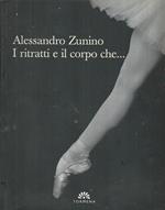 Alessandro Zunino. I ritratti e il corpo che..