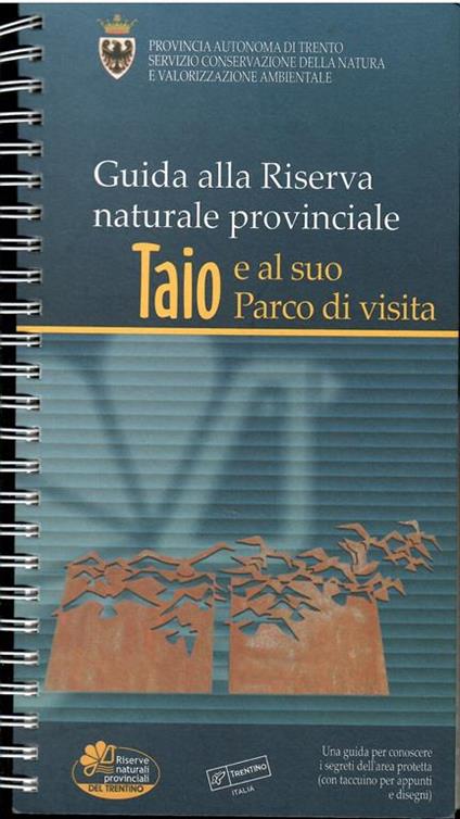 Guida Alla Riserva Naturale Provinciale "Taio" E Al Suo Parco di Visita - copertina