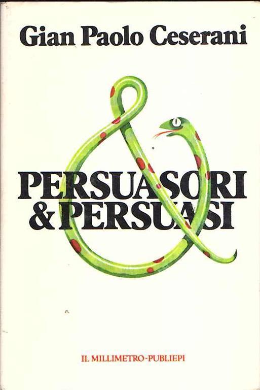 Persuasori & Persuasi - Gian Paolo Ceserani - copertina