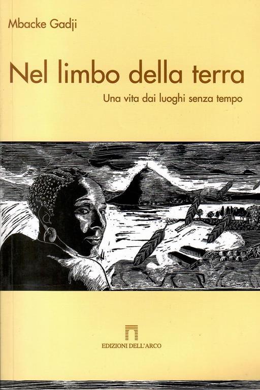 Nel Limbo Della Terra. Una Vita Dai Luoghi Senza Tempo - Mbacke Gadji - copertina
