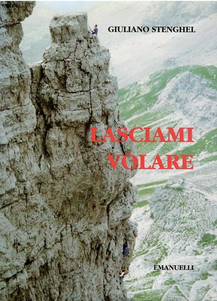 Lasciami Volare - Giuliano Stenghel - copertina