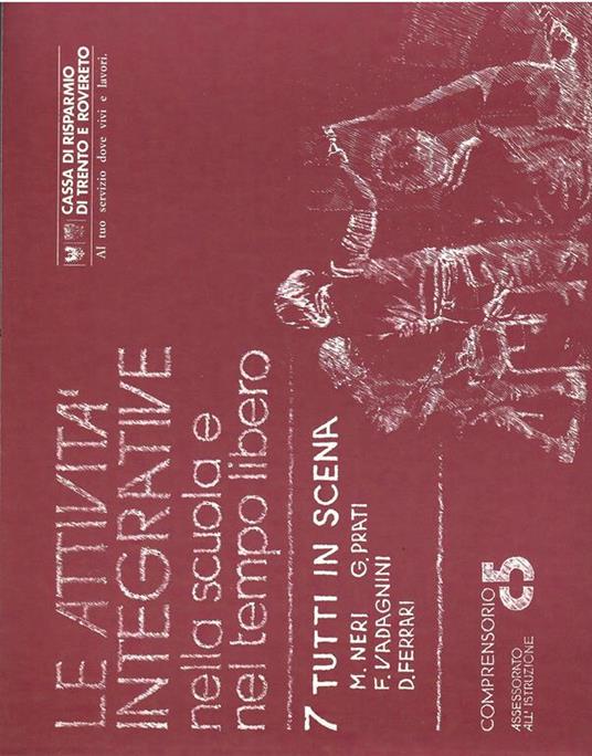 Le Attivita' Integrative Nella Scuola E Nel Tempo Libero N. 7 Tutti in Scena - copertina