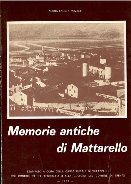 Memorie Antiche di Mattarello - Maria Fausta Mazzetti - copertina