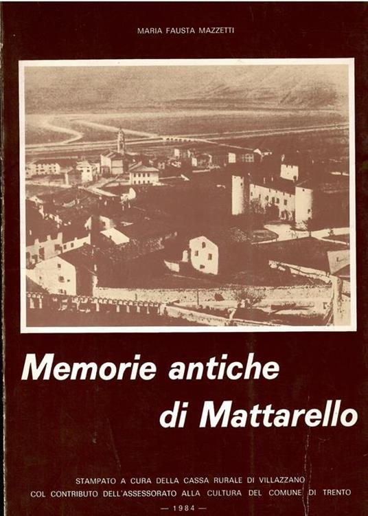 Memorie Antiche di Mattarello - Maria Fausta Mazzetti - copertina