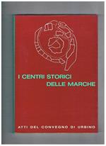Atti del convegno sui Centri storici delle Marche. Soprintendenza ai Monumenti delle Marche. Atti del Convegno. Catalogo della Mostra. Urbino. aprile 1967