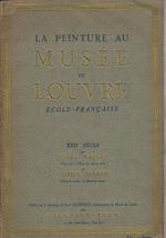 Ecole française XVII siecle. Vol. della collana La peinture au Musée du Louvre