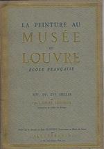 Ecole française XIV, XV, XVI siecle. Vol. della collana La peinture au Musée du Louvre