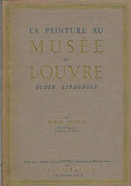 Ecole espagnole. Vol. della collana La peinture au Musée du Louvre - Marcel Nicolle - copertina
