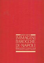 Immagini barocche di Napoli. Prefazione di Domenico Rea. Nota critica di Michele Bonuomo