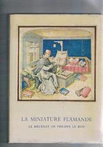 La miniature flamande. Le mecenat de Philippe Le Bon. Exposition organise a l'occasion du 400° anniversaire de la fondaction de la bibliotheque Royale de Philippe II le 12 avril 1559