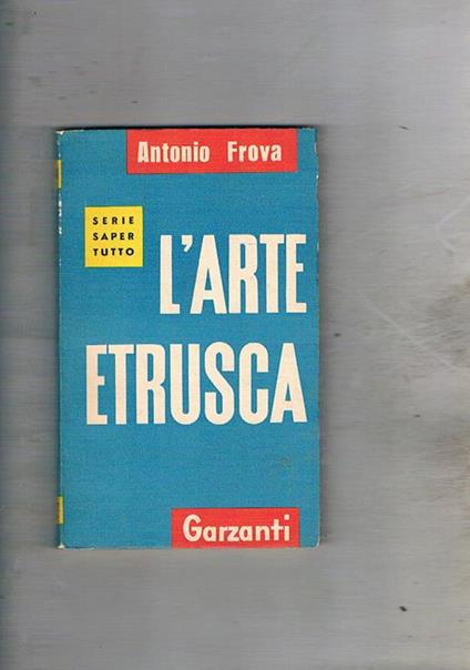 L' arte etrusva - Antonio Frova - copertina