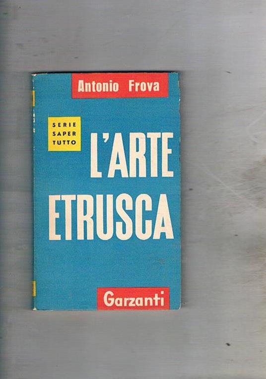 L' arte etrusva - Antonio Frova - copertina