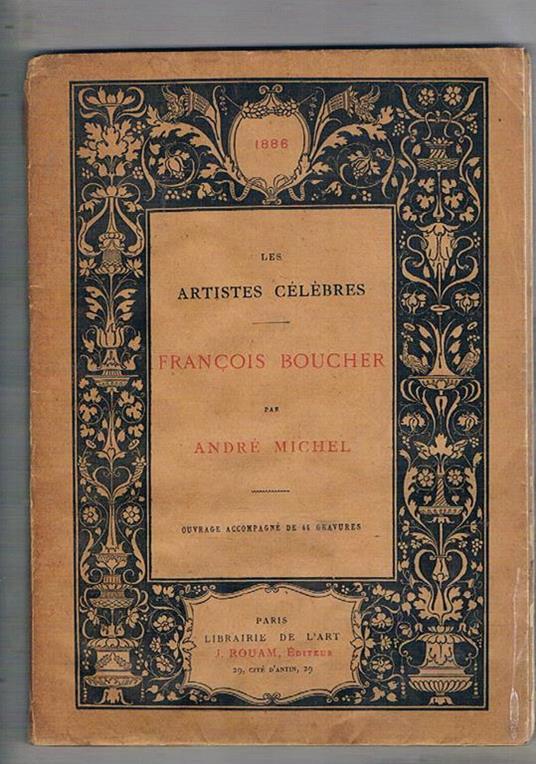 François Boucher. Ouvrage accompagnè de 44 gravures. Coll. Les artistes cèlèbres - André Michel - copertina
