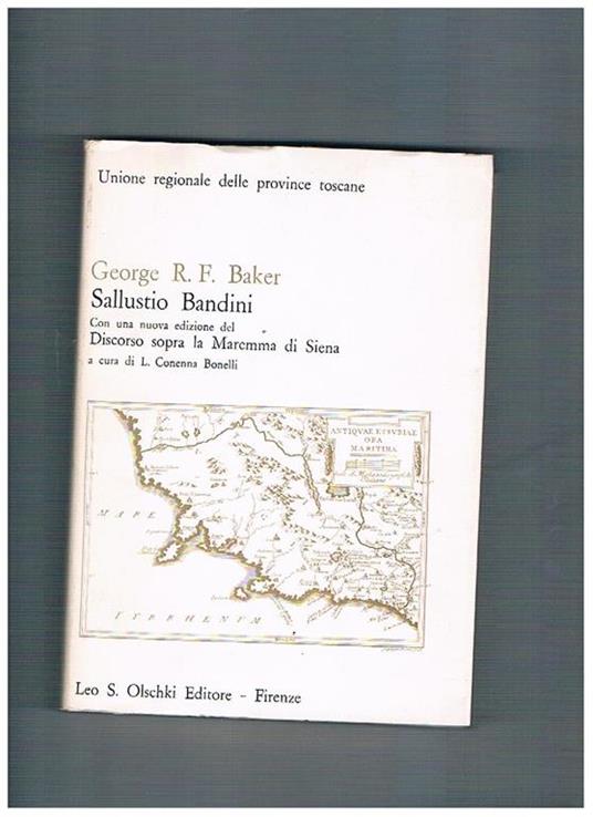 Sallustio Bandini. Con una nuova edizione del «Discorso sopra la Maremma di Siena» - George Baker - copertina