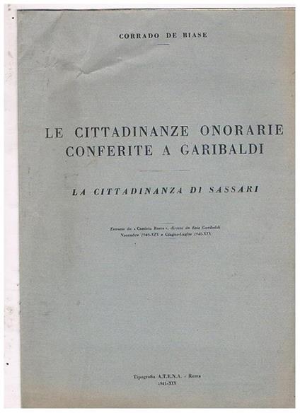 Le cittadinanze onorarie conferite a Garibaldi. La cittadinanza di Sassari. Estratto - Corrado De Biase - copertina