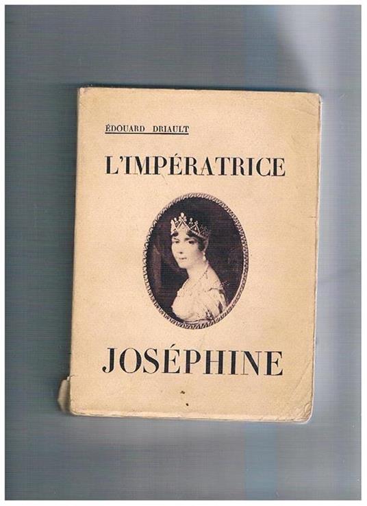 L' imperatrice Josèphine - Edouard Driault - copertina
