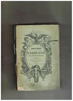 Garibaldi libro di lettura per il popolo italiano. Ridotto da R. Guastalla