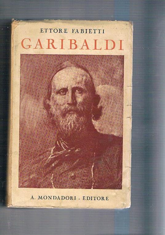 Garibaldi l'anima e la vita - Ettore Fabietti - copertina