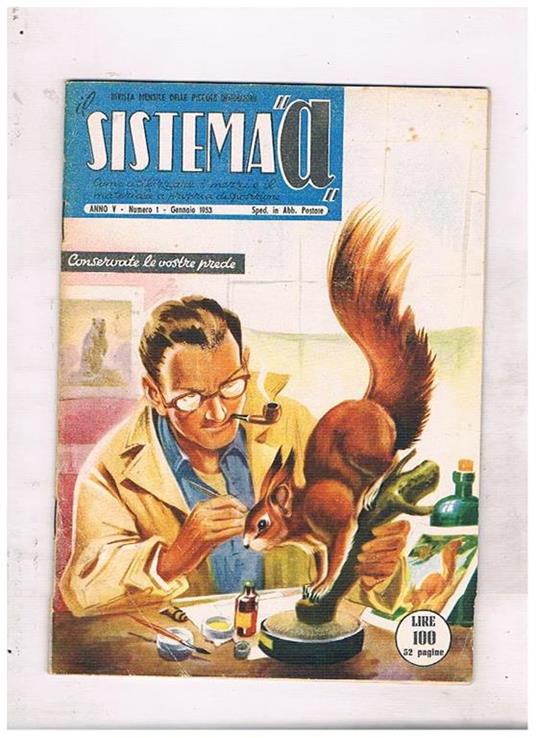 Il sistema A rivista mensile delle piccole invenzioni. Come utilizzare i mezzi e il materiale a propria disposizione. Anno V° n° 1 e 2 gen-febb. 1953 - copertina