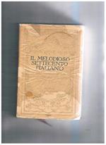 Il melodioso settecento italiano. Con saggi musicali inediti e rari