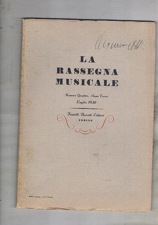 La rassegna musicale, anno terzo, numero quattro di Luglio 1930. Contiene: S. Agostino e la musica Note sull'estetica musicale contemporanea in Italia Il romanzo di Verdi Risposta ad André Suares ecc - copertina