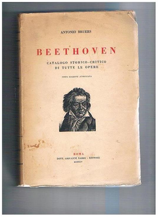 Beethoven. Catalogo storico-critico di tutte le opere (terza edizione aumentata) - Antonio Bruers - copertina