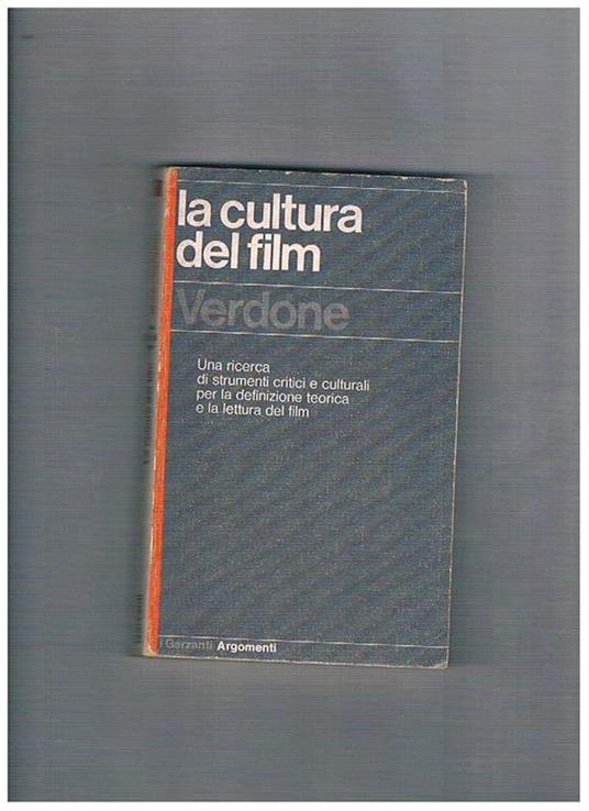 La cultura del film. Una ricerca di strumenti critici e culturali per la definizione teorica e la lettura del film - Mario Verdone - copertina