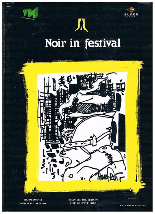 Noir in festival. Viareggio mystery festival. Mostra internazionale di cinema, televisione, letteratura, cartoons - copertina