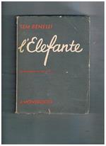 L' elefante. Commedia in tre atti. Quarta edizione
