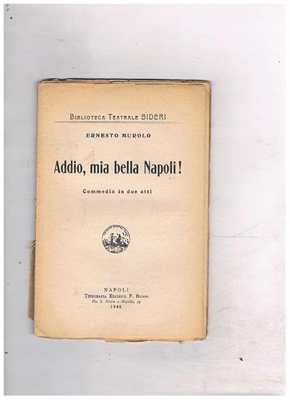 Addio, mia bella Napoli! Commedia in due atti - Ernesto Murolo - copertina