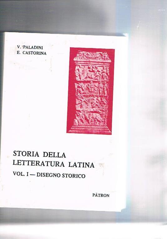 Storia della letteratura latina. Vol. I° disegno storico - Virgilio Paladini - copertina