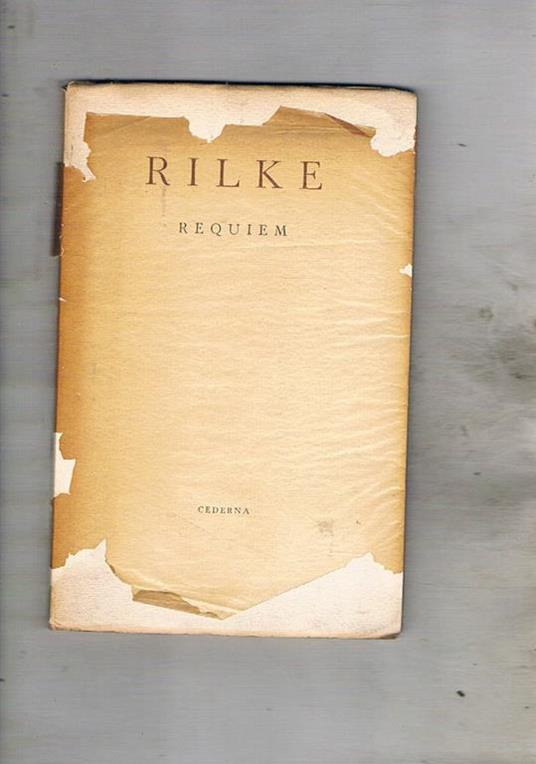 Requiem. Per un'amica, per il conte Wolf Graf von Kalekreuth, per un bimbo. Testo originale a fronte - Rainer M. Rilke - copertina