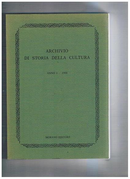 Archivio di storia della cultura anno I° 1988. Per una storia della cultura storia della cultura e storia sociale David Winspeare: il feudo come abuso e la storia come bipolarità forme estetiche e possibilità utopica in Ernst Bloch ecc - Fulvio Tessitore - copertina