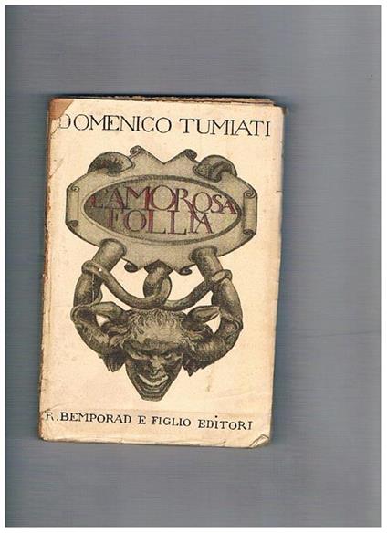 L' amorosa follia, tragedia in 3 atti - Domenico Tumiati - copertina