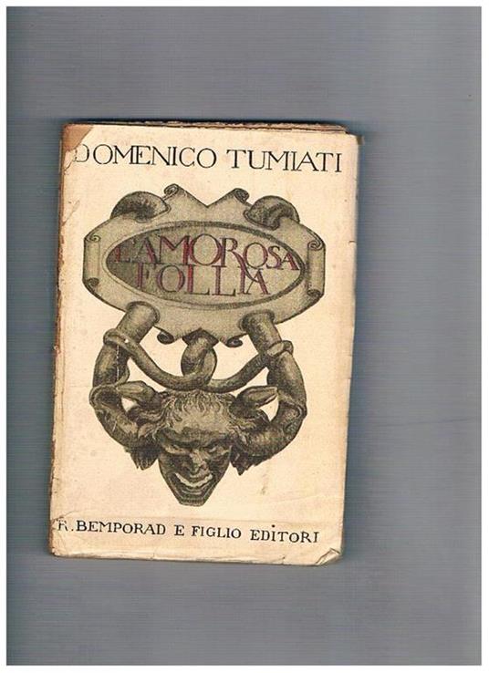L' amorosa follia, tragedia in 3 atti - Domenico Tumiati - copertina