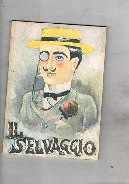 Il Selvaggio di Mino Maccari 1924. 1943. catalogo della mostra fatta a Fiuggi nel 1975 - copertina